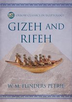 Oxbow Classics in Egyptology- Gizeh and Rifeh