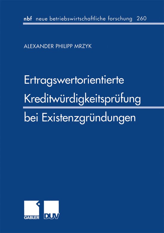 Ertragswertorientierte Kreditwürdigkeitsprüfung bei Existenzgründungen ...