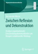 Organisationskommunikation- Zwischen Reflexion und Dekonstruktion