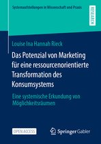 Systemaufstellungen in Wissenschaft und Praxis- Das Potenzial von Marketing für eine ressourcenorientierte Transformation des Konsumsystems