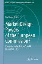 Munich Studies on Innovation and Competition- Market Design Powers of the European Commission?