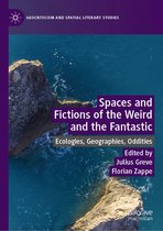 Geocriticism and Spatial Literary Studies- Spaces and Fictions of the Weird and the Fantastic