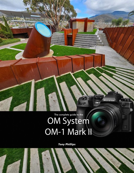 The Complete Guide to the OM System OM-1 Mark II - cover