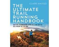 Omslag van The Ultimate Trail Running Handbook Get fit, confident and skilledup to go from 5k to 50k