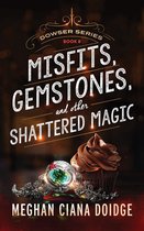 Dowser 8 - Misfits, Gemstones, and Other Shattered Magic