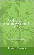 CodeCraft: A Beginner's Guide To CSS: Your Path To CSS Mastery