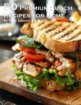50 Premium Lunch Recipes for Home
