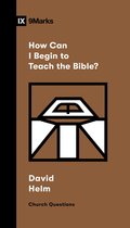 Church Questions- How Can I Begin to Teach the Bible?