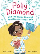 Polly Diamond 2 - Polly Diamond and the Super Stunning Spectacular School Fair
