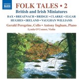 Antony Ingham, Gerald Peregrine, Lynda O'Connor - Folk Tales, Vol. 2 - British And Irish Miniatures (CD)