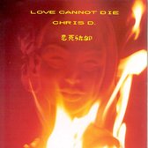 Chris D. - Love Cannot Die (CD)