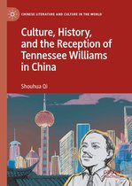 Chinese Literature and Culture in the World - Culture, History, and the Reception of Tennessee Williams in China