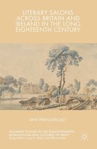 Palgrave Studies in the Enlightenment, Romanticism and Cultures of Print - Literary Salons Across Britain and Ireland in the Long Eighteenth Century