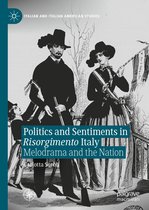 Italian and Italian American Studies - Politics and Sentiments in Risorgimento Italy