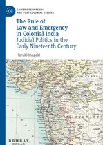 Cambridge Imperial and Post-Colonial Studies - The Rule of Law and Emergency in Colonial India