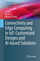 Wireless Networks - Connectivity and Edge Computing in IoT: Customized Designs and AI-based Solutions