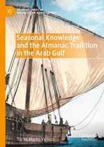 Palgrave Series in Indian Ocean World Studies - Seasonal Knowledge and the Almanac Tradition in the Arab Gulf
