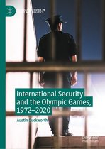 Palgrave Studies in Sport and Politics - International Security and the Olympic Games, 1972–2020