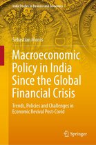 India Studies in Business and Economics - Macroeconomic Policy in India Since the Global Financial Crisis