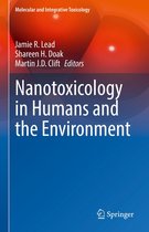 Molecular and Integrative Toxicology - Nanotoxicology in Humans and the Environment