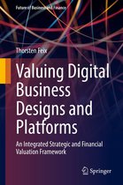 Future of Business and Finance - Valuing Digital Business Designs and Platforms