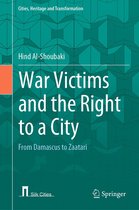 Cities, Heritage and Transformation - War Victims and the Right to a City