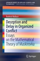 SpringerBriefs in Applied Sciences and Technology - Deception and Delay in Organized Conflict
