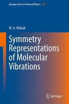 Springer Series in Chemical Physics 126 - Symmetry Representations of Molecular Vibrations