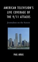 American Television’s Live Coverage of the 9/11 Attacks