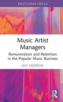 Routledge Focus on the Global Creative Economy- Music Artist Managers