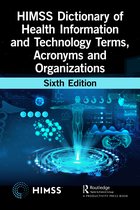 HIMSS Book Series- HIMSS Dictionary of Health Information and Technology Terms, Acronyms, and Organizations