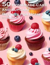 50 Homemade Cake and Cupcake Recipes for Home