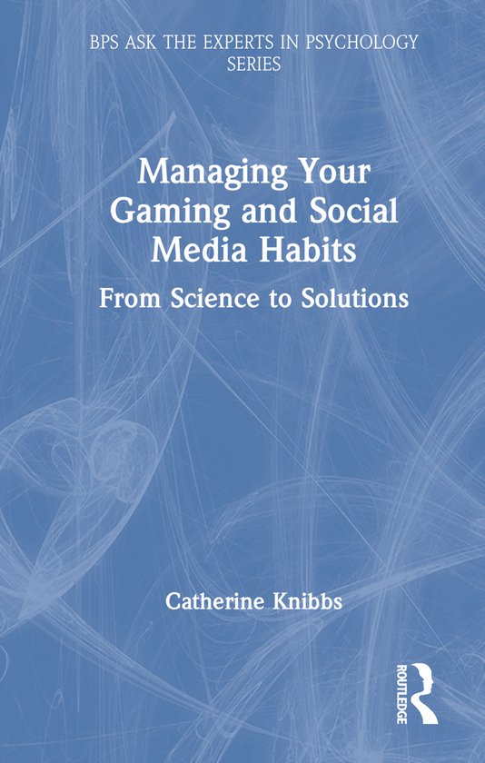 Boekomslag: 'Managing Your Gaming and Social Media Habits' door Catherine Knibbs.