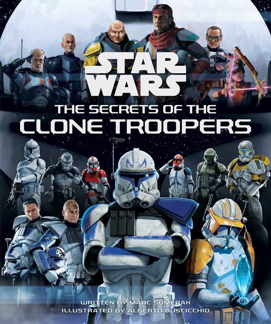 Star Wars Secrets- Star Wars: The Secrets of the Clone Troop ... - cover