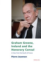 Studies in Franco-Irish Relations- Graham Greene, Ireland and the Honorary Consul