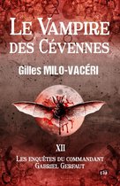 Les enquêtes du commandant Gabriel Gerfaut 12 - Le vampire des Cévennes