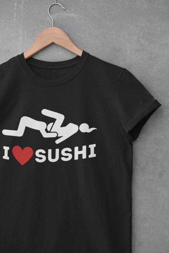 Shirt - I love sushi - Wurban Wear | Grappig shirt | Leuk cadeau | Unisex tshirt | Meme shirt | Vaderdag | Dirty shirt | Zwart