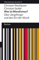 Reclams Universal-Bibliothek - Was ist Moralismus? Über Zeigefinger und den Ort der Moral