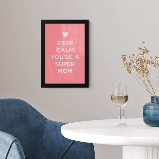 Affiche avec cadre citation fête des mères 'Reste calme tu es une super maman' - 20x30 cm