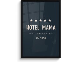 Fotolijst inclusief poster - Posterlijst 60x90 cm - Posters - Hotel mama all inclusive 24/7 open - Quotes - Mama - Spreuken - Foto in lijst decoratie - Cadeau voor moeder - Moederdag cadeautje