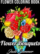 Flower Bouquets Coloring Book - Jade Summer - Kleurboek voor volwassenen