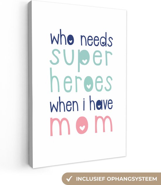 Beau cadeau pour maman - avec texte - Qui a besoin de super héros quand j'ai maman Toile 60x90 cm