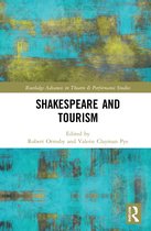 Routledge Advances in Theatre & Performance Studies- Shakespeare and Tourism