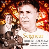 Roberto Alagna, Jean-Felix Lalanne & Marek Ruszczynski - Seigneur (CD)