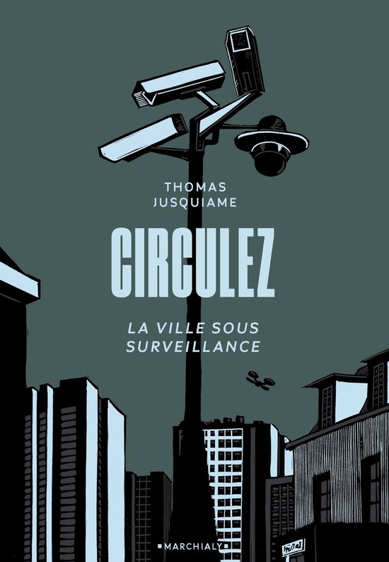 Circulez ! - La ville sous surveillance - Circulez ! - La vi ... - cover