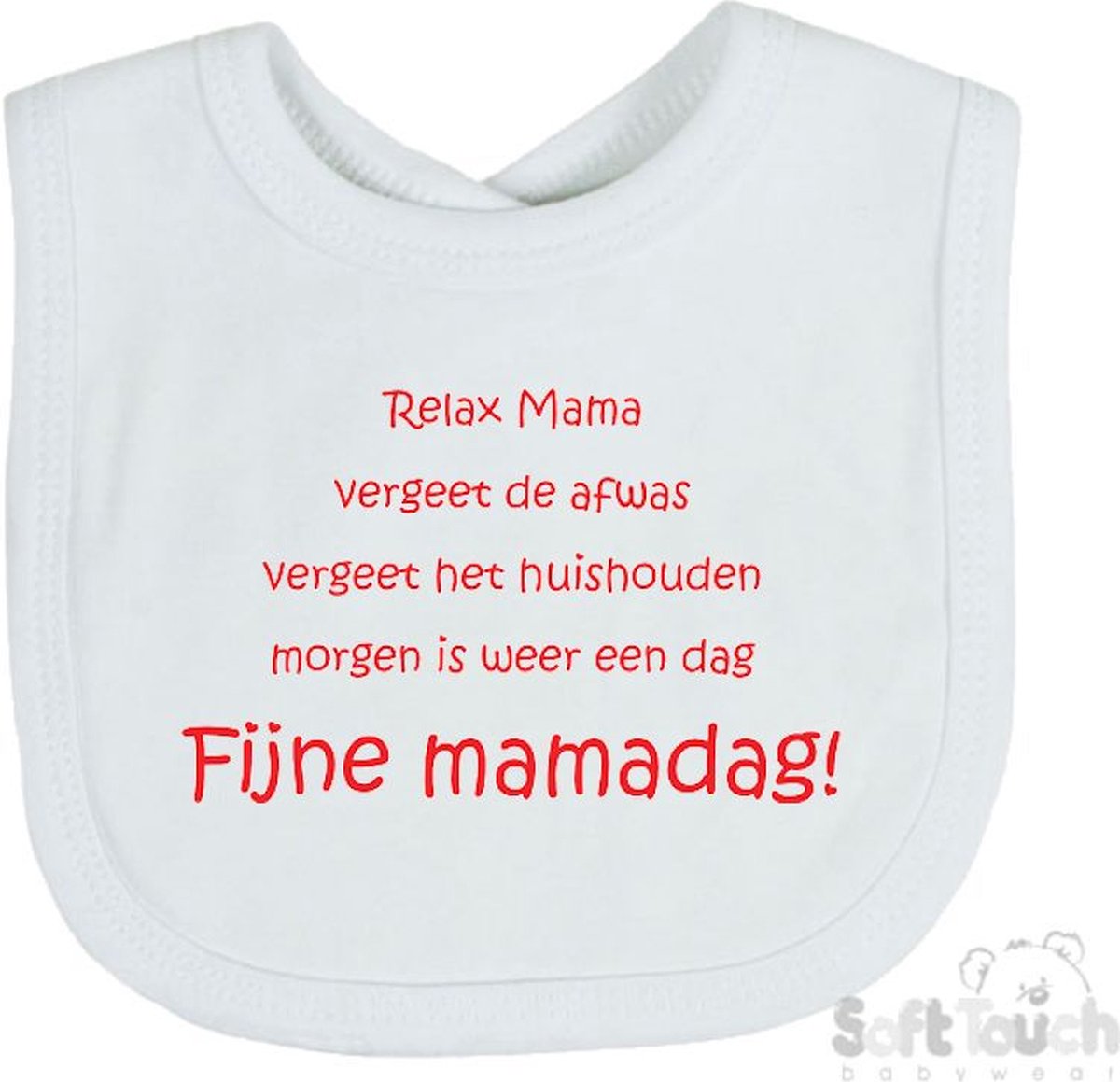 Goedkoopste Soft Touch Slabber Slabbetje Slab Relax Mama Vergeet de afwas Vergeet het huishouden Morgen is weer een dag FIJNE MAMADAG! Moederdag Unisex Katoen Wit/rood Maat 33x22 Cm