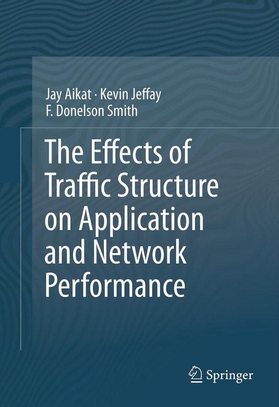 The Effects of Traffic Structure on Application and Network  ... - cover