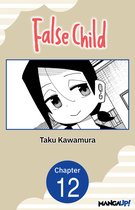 False Child CHAPTER SERIALS 12 - False Child #012