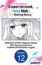 You Were Experienced, I Was Not: Our Dating Story CHAPTER SERIALS 12 - You Were Experienced, I Was Not: Our Dating Story #012