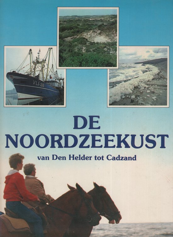 De Noordzeekust : van Den Helder tot Cadzand
